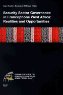 Security Sector Governance in Francophone West Africa: Realities and Opportunities