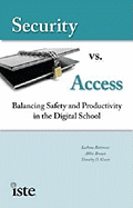 Security vs. Access: Balancing Saftey and Productivity in the Digital School