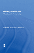 Security Without War: A Postcold War Foreign Policy