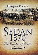Sedan 1870: The Eclipse of France