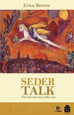 Seder Talk: The Conversational Haggada - Brown, Erica, Dr.
