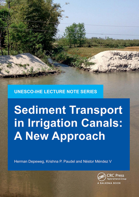 Sediment Transport in Irrigation Canals: A New Approach - Depeweg, Herman, and Paudel, Krishna P., and Mndez V, Nstor