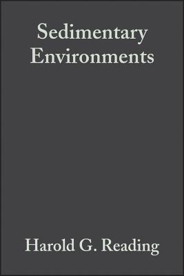 Sedimentary Environments: Processes, Facies and Stratigraphy - Reading, Harold G (Editor)