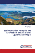 Sedimentation Analysis and Estimation of Erosion for Upper Lake Bhopal