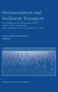 Sedimentation and Sediment Transport: Proceedings of the Symposium Held in Monte Verit, Switzerland, from September 2nd - To September 6th, 2002