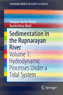 Sedimentation in the Rupnarayan River: Volume 1: Hydrodynamic Processes Under a Tidal System