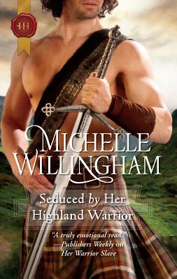 Seduced by Her Highland Warrior - Willingham, Michelle