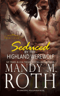 Seduced by the Highland Werewolf: An Immortal Highlander