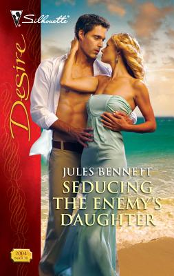 Seducing the Enemy's Daughter - Bennett, Jules