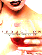Seduction: Tempt, Tease and Tantalize Your Lover