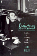 Seductions: Studies in Reading and Culture - Miller, Jane