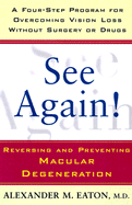 See Again!: Reversing and Preventing Macular Degeneration