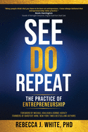 See, Do, Repeat: The Practice of Entrepreneurship
