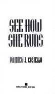 See How She Runs - Costello, Matthew J
