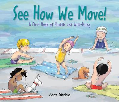 See How We Move!: A First Book of Health and Well-Being - 