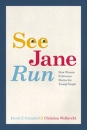 See Jane Run: How Women Politicians Matter for Young People