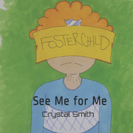 See Me for Me: A Book for Children in Foster Care