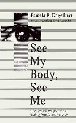 See My Body, See Me - Engelbert, Pamela F, and Alexander, Kimberly Ervin (Foreword by)