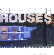 See-Through Houses: Inspirational Homes and Features in Glass - Slessor, Catherine, and Morris, James, Professor (Photographer)