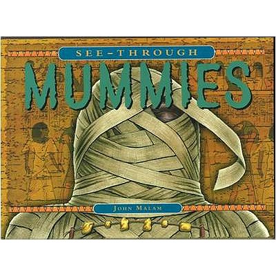 See-Through Mummies - Malam, John