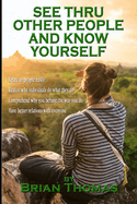 See Thru Other People and Know Yourself