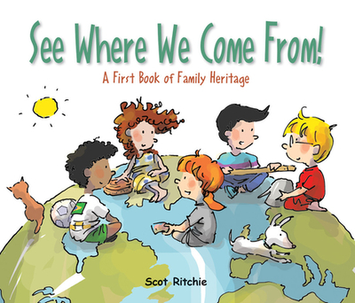 See Where We Come From!: A First Book of Family Heritage - 