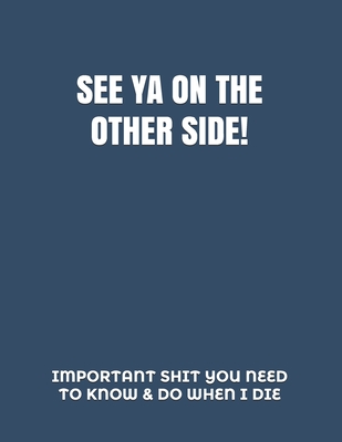 See YA on the Other Side: *HumorousTheme Final Wishes Checklist & End of Life Planning Organizer* - Planners, Peace Of Mind and Heart