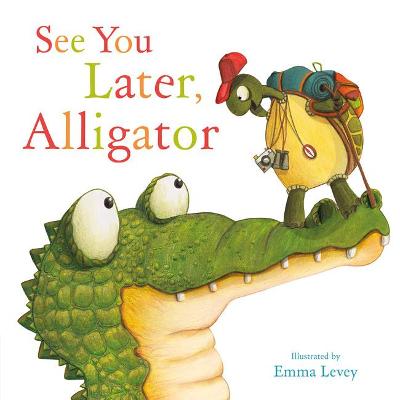See You Later, Alligator - Hopgood, Sally