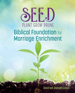 Seed: Biblical Foundation For Marriage Enrichment