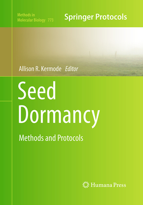 Seed Dormancy: Methods and Protocols - Kermode, Allison R (Editor)