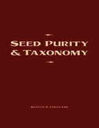 Seed Purity and Taxonomy: Application of Purity Testing Techniques to Specific Taxonomical Groups of Seeds