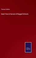 Seed-Time & Harvest of Ragged Schools