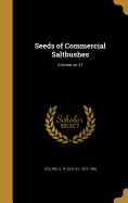 Seeds of Commercial Saltbushes; Volume No.27