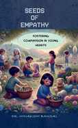 Seeds of Empathy: Fostering Compassion in Young Hearts