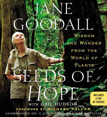Seeds of Hope: Wisdom and Wonder from the World of Plants - Goodall, Jane, Dr., Ph.D., and Hudson, Gail