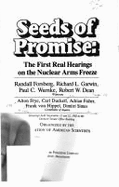Seeds of Promise: The First Real Hearings on the Nuclear Arms Freeze: Hearings Held September 21 and 22, 1982, in the Dirksen Senate Off
