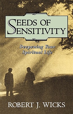 Seeds of Sensitivity - Wicks, Robert J, Dr., PhD