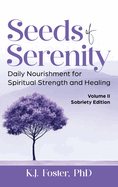 Seeds of Serenity: Volume II Sobriety Edition