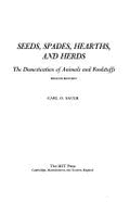 Seeds, Spades, Hearths, and Herds - Sauer, Carl O
