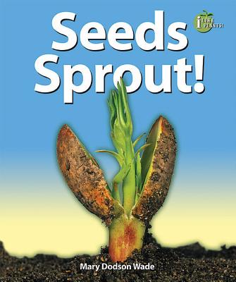 Seeds Sprout! - Dodson Wade, Mary