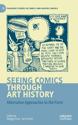 Seeing Comics through Art History: Alternative Approaches to the Form - Gray, Maggie (Editor), and Horton, Ian (Editor)