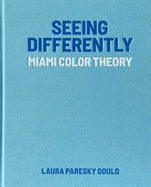Seeing Differently: Miami Color Theory
