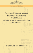 Seeing Europe with Famous Authors: Volume X - Russia, Scandinavia, and the Southeast