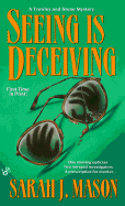 Seeing Is Deceiving - Mason, Sarah J