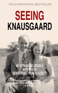 Seeing Knausgaard: My Struggle: Book 7 Written in Sentences from Classics