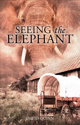 Seeing the Elephant - Quinn, David