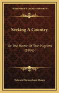 Seeking a Country: Or the Home of the Pilgrims (1886)