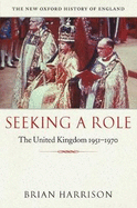 Seeking a Role: The United Kingdom 1951-1970