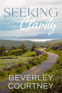 Seeking Clarity: A Novel of Children, Career, and Creativity