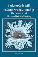 Seeking God's Will on Same-Sex Relationships: The Experience of Cleveland Friends Meeting